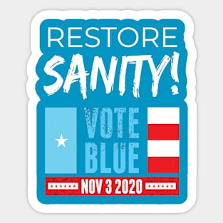 RESTORE SANITY: Vote Blue Nov. 3 2020 Democrats Independents Sticker